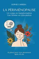 La Périménopause - Un corps en transformation, une femme en (r)évolution: 10 piliers pour vivre pleinement après 40 ans (French Edition) cover image