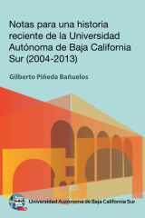 Notas para una Historia Reciente de la Universidad Autónoma de Baja California Sur 2004-2013 cover image