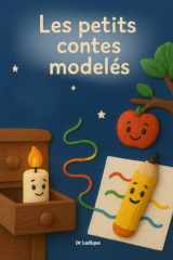 Les petits contes modelés : 3 histoires tendres et inspirantes pour aider les enfants à grandir avec courage, imagination et confiance en eux: Un ... pour enfants de 4 à 8 ans (French Edition) cover image