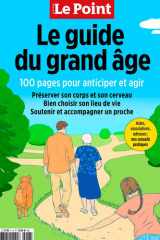 Le Point HS Guide Santé n°17 : Le Guide du grand âge - Septembre - Octobre 2025: 100 pages pour anticiper et agir cover image