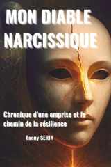 MON DIABLE NARCISSIQUE: Chronique d'une emprise et le chemin de la résilience cover image