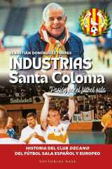 Industrias Santa Coloma: pasión por el fútbol sala : historia del club decano del fútbol sala español y europeo cover image