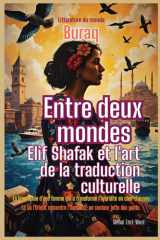 Entre Deux Mondes - Elif Shafak et l'art de la Traduction Culturelle cover image