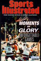 Sports Illustrated Moments of Glory: Unforgettable Games cover image