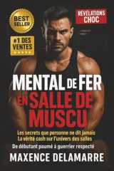 Mental de Fer en Salle de Muscu - Motivation, attitude, ego, drague, dopage et regard des autres dans le bodybuilding moderne cover image