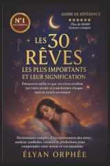 Les 30 Rêves les Plus Importants et Leur Signification - Dictionnaire complet d'interprétation des rêves: analyse, symboles, voyance et prédictions pour comprendre votre avenir et vos émotions cover image