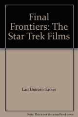Final Frontiers The Star Trek Films cover image