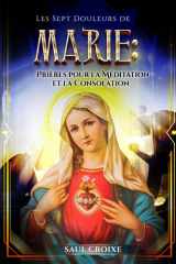 Les Sept Douleurs de Marie - Prières pour la Méditation et la Consolation cover image