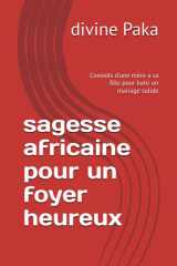 sagesse africaine pour un foyer heureux - Conseils d'une mère a sa fille pour batir un mariage solide cover image