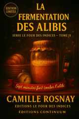 La Fermentation des Alibis - Cosy Mystery - Quand le pain retombe, qui a triché avec le temps ? cover image