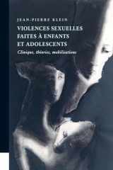 Violences sexuelles faites à enfants et adolescents - Clinique, théories, mobilisations cover image