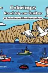ROAD TRIP AU QUEBEC. 45 ILLUSTRATIONS BIEN-ETRE A COLORIER cover image