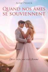 Quand nos âmes se souviennent: Deux corps, une seule flamme cover image
