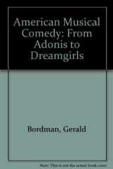 American Musical Comedy From Adonis to Dreamgirls cover image