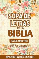 Sopa de Letras de la Biblia: Sopa de Letras en Español para Adultos, Letra Grande (Spanish Word Search for Adults Large Print) (Spanish Edition) cover image