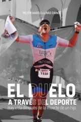El Duelo a Través del Deporte: Hay vida después de la muerte de un hijo (Spanish Edition) cover image