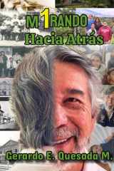 M1rando hacia atrás: Una historia, una época, una familia, un barrio (Spanish Edition) cover image