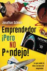 Emprendedor ¡Pero NO P*ndejo! Lo que nadie te dice a la hora de emprender cover image