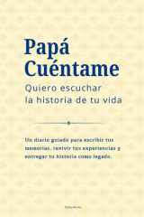 Papá Cuéntame, Quiero Escuchar tu Historia: Diario Guiado para Papás. Preserva recuerdos y deja un legado familiar | Regalos para papá. (Spanish Edition) cover image