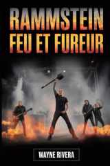 Rammstein: Feu et fureur: L'histoire inédite du groupe le plus explosif d'Allemagne (French Edition) cover image