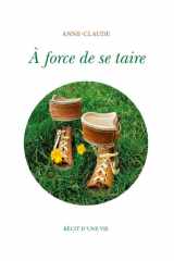 À force de se taire: Récit d'une vie (French Edition) cover image