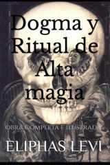 Dogma y Ritual de Alta MAGIA: obra completa e ilustrada (Spanish Edition) cover image