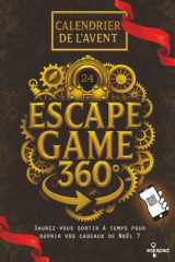 Calendrier de l’Avent Escape Game 360: 24 énigmes interactives et immersives en 360° - Livre Jeux pour adultes - Sortirez-vous à temps pour ouvrir vos cadeaux de Noël ? (French Edition) cover image