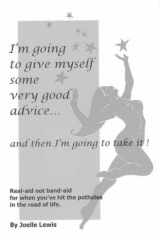 I'm Going to Give Myself Some Very Good Advice... and Then I'm Going to Take It! cover image
