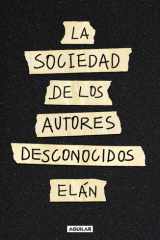 La Sociedad de Los Autores Desconocidos / the Unknown Authors Society cover image
