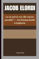 JACOB ELORDI: La vie privée est-elle encore possible ? – Du Kissing Booth à Euphoria (French Edition) cover image