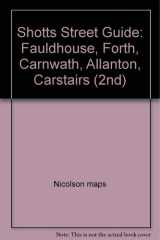Shotts Street Guide Fauldhouse, Forth, Carnwath, Allanton, Carstairs cover image