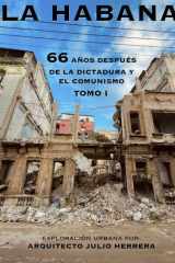 La Habana: 66 años después de la Dictadura y el Comunismo (Spanish Edition) cover image