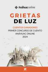 Grietas de luz: Cuentos ganadores del Primer concurso de cuento Anáhuac Online 2024 (Spanish Edition) cover image