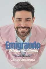 EMIGRANDO CON RESPONSABILIDAD: Guía para el proceso migratorio en los EE.UU. (Spanish Edition) cover image