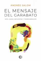 El mensaje del garabato: Arte, juego, encuentro y transformación (Spanish Edition) cover image