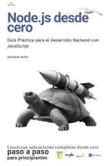 Node.js Desde Cero: Guía Práctica para el Desarrollo Backend con JavaScript: Aprende a construir aplicaciones backend con Node.js, Express.js y MySQL: ... y despliegue en Heroku (Spanish Edition) cover image