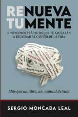 Renueva Tu Mente 5 Principios Prácticos Que Te Ayudarán a Regresar Al Camino de la Vida cover image