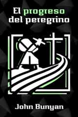 EL PROGRESO DEL PEREGRINO: Edición completa, ilustrada y con guía de estudio (El progreso del peregrino, novela y teatro) (Spanish Edition) cover image