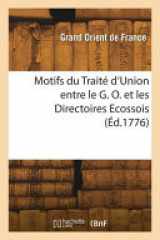 Motifs du Traité d'Union entre le G. O. et les Directoires Ecossois cover image