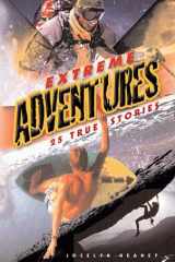 Extreme Adventures 25 True Stories cover image