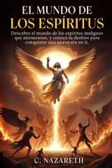 El Mundo de Los Espíritus - Descubre el mundo de los espíritus malignos que atormentan, y conoce tu destino para conquistar una nueva era en ti. cover image