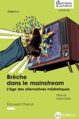 Brèche dans le mainstream: L’âge des alternatives médiatiques cover image
