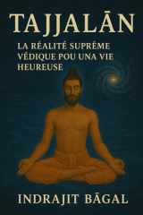 TAJJALAN: LA RÉALITÉ SUPRÊME VÉDIQUE POUR UNE VIE HEUREUSE cover image