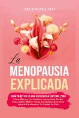 La Menopausia Explicada Guía Práctica De Una Enfermera Especializada: Cómo Manejar Los Cambios Hormonales, Perder Peso, Dormir Mejor y Aliviar Los ... Mejorar Tu Calidad De Vida (Spanish Edition) cover image