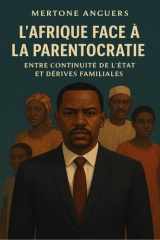 L'AFRIQUE FACE A LA PARENTOCRATIE cover image