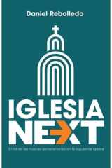 Iglesia Next - El Rol de Las Nuevas Generaciones en la Siguiente Iglesia cover image
