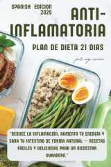libro de recetas Anti-inflamatoria en en Español: 21 Días para Restaurar tu Salud, Recetas fáciles y deliciosas para reducir la inflamación, mejorar ... KETOS Y ANTI INFLAMATORIAS) (Spanish Edition) cover image