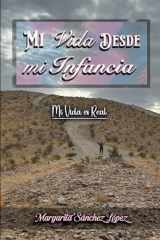 Mi Vida Desde Mi Infancia: Mi Vida Es Real (Spanish Edition) cover image