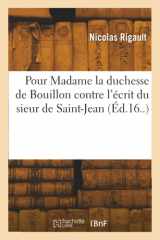 Pour Madame la duchesse de Bouillon contre l'écrit du sieur de Saint-Jean cover image