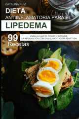 Dieta Antiinflamatoria para Lipedema: 99 Recetas para Aliviar el Dolor y Reducir la Inflamación con una Alimentación Adaptada (Comer Bien, Vivir Mejor) (Spanish Edition) cover image